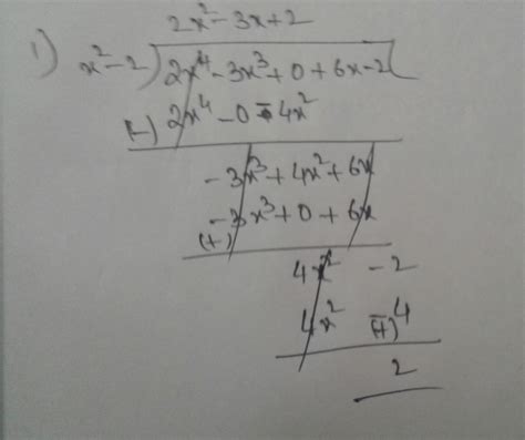 f(x)= 2x4 - 3x3 - 3x2 + 6x - 2 divide x2- 2 - Brainly.in