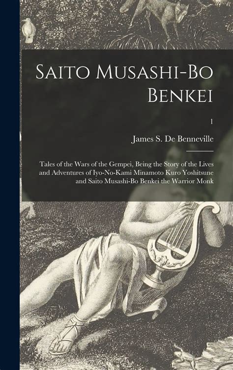 Buy Saito Musashi-bo Benkei: Tales of the Wars of the Gempei, Being the ...