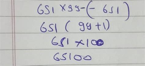 Rb + L-R6l = 0usepropertiesFind the Value of651 * 99 - (-651) - Brainly.in