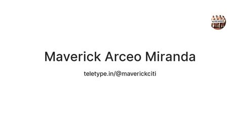 Maverick Arceo Miranda — Teletype