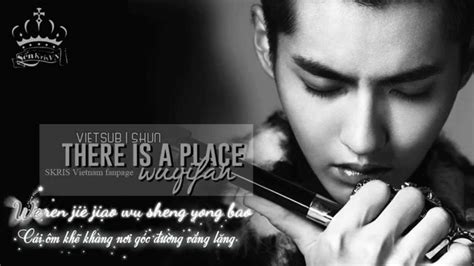 [Vietsub + Kara] There is a place (有一个地方) - Wu Yi Fan 吴亦凡 {Somewhere Only We Know OST} - YouTube