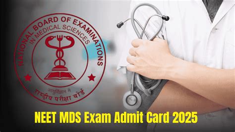 NBSEMS NEET MDS Admit Card 2025 OUT at natboard.edu.in; Direct link to ...