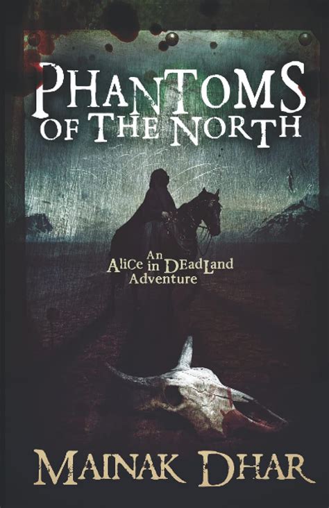 Phantoms of the North: An Alice in Deadland Adventure: 6 : Dhar, Mainak ...