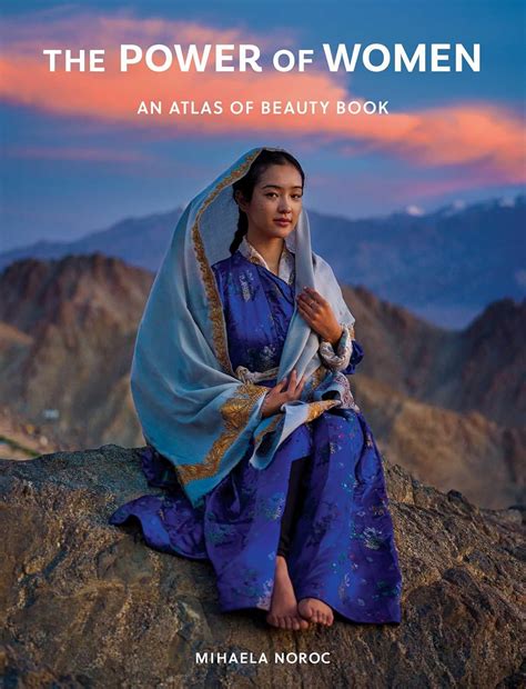 The Power of Women: An Atlas of Beauty Book: Noroc, Mihaela ...