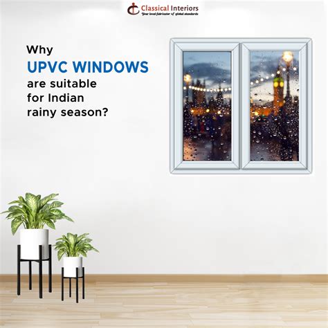 Why UPVC Windows are Suitable for Indian Rainy Season?