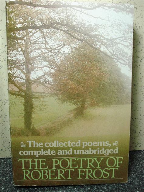 The Poetry of Robert Frost: The Collected Poems, Complete and ...