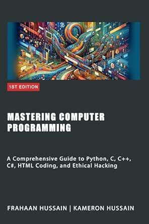 Mastering Computer Programming: A Comprehensive Guide to Python, C, C++ ...