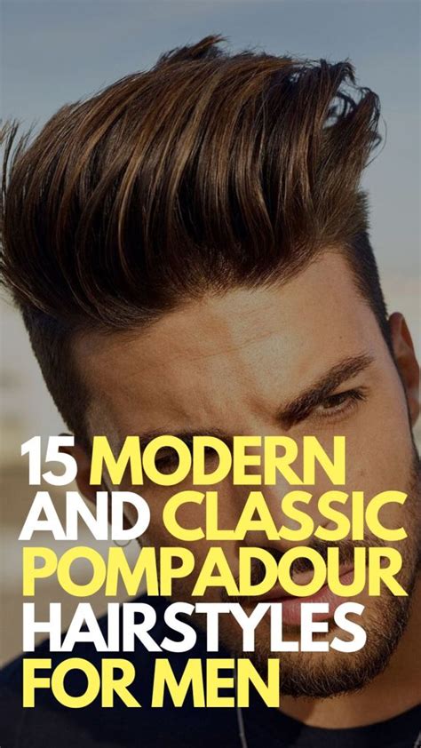 15 Modern and Classic Pompadour Hairstyles for Men