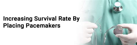 Increasing Survival Rate By Placing Pacemakers
