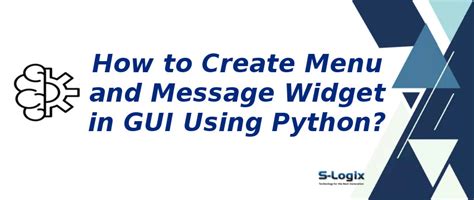 GUI based menu and message widget creation in python | S-Logix