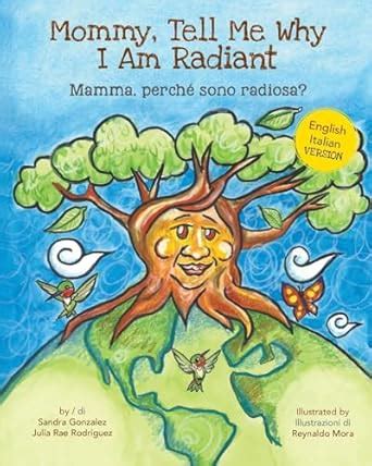 Mommy, Tell Me Why I Am Radiant: Mamma, perché sono radiosa? : Gonzalez ...