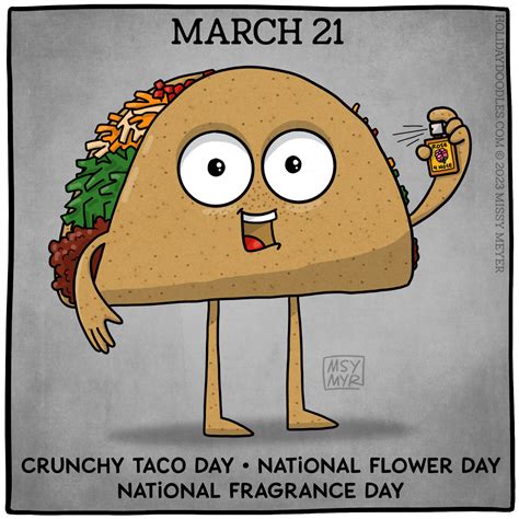 March 21 (every year): Crunchy Taco Day; National Flower Day; National ...