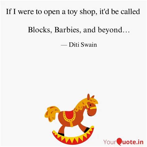 Blocks, Barbies, and beyo... | Quotes & Writings by Diti Swain | YourQuote