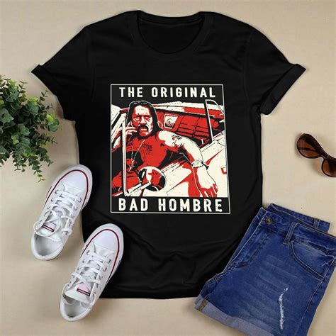 Danny Trejo The Bad Hombre Shirt - Tiniven Store
