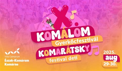 X. KOMÁLOM GYERKŐCFESZTIVÁL / X. KOMARÁTSKY FESTIVAL DETÍ, Klapka tér ...