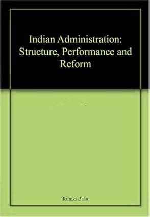 Amazon.in: Buy Indian Administration: Structure, Performance and Reform ...