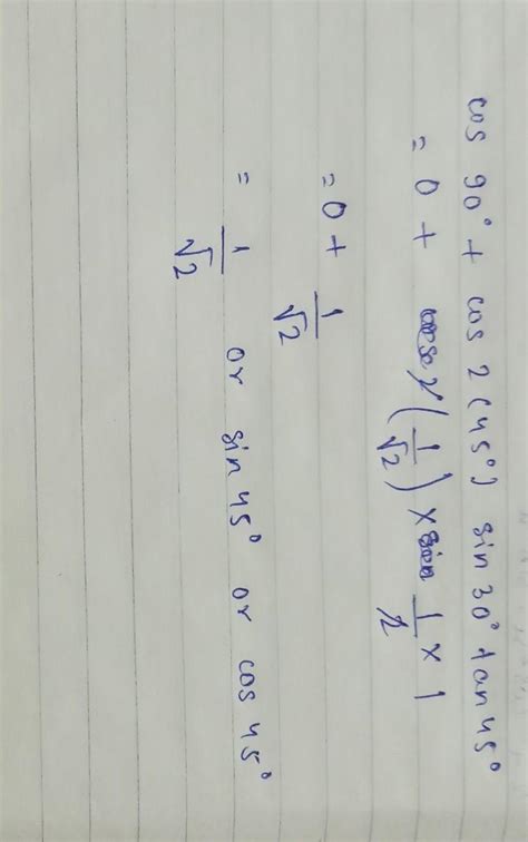 (ii) cos 90° + cos2 45° sin 30° tan 45º. - Brainly.in