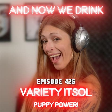 With Variety Itsol | And Now We Drink