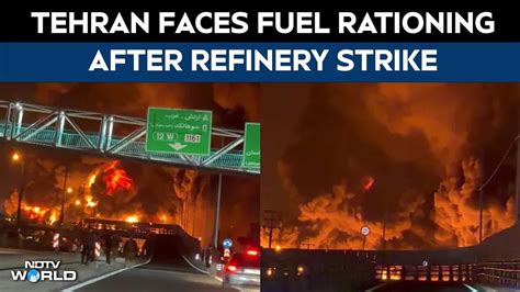 Tehran news | Fuel rationing in Tehran as fires rage at hit oil facilities