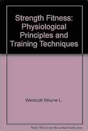 Strength fitness: Physiological principles and training techniques : L ...