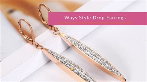4 Ways to Style Drop Earrings | Earringsly | Shop Now