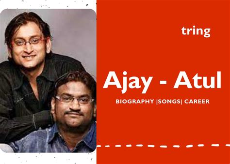 Ajay Atul - Biography, Age, Career, Wife, Net Worth