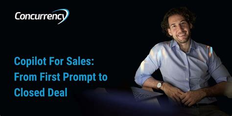 Copilot for Sales: From First Prompt to Closed Deal, Concurrency, Inc ...