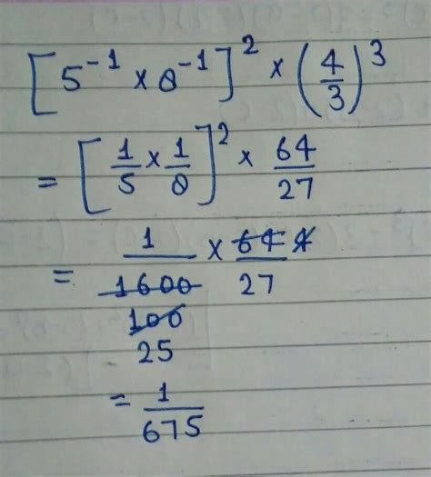 simplify (5 power of-1*8 power of-1) whole power 2*(4/3) whole power 3 ...