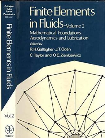 Buy Finite Elements in Fluids: Mathematical Foundations, Aerodynamics ...