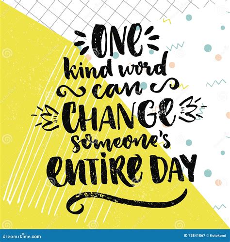 One Kind Word Can Change Someone S Entire Day. Inspirational Saying ...