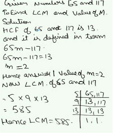 The HCF of 128 and 68 is expressible inthe form 128 m - 15 X 68. Find ...