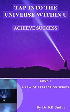 Tap Into The Universe Within U: Achieve Success eBook : ., Dr RB Sudha ...