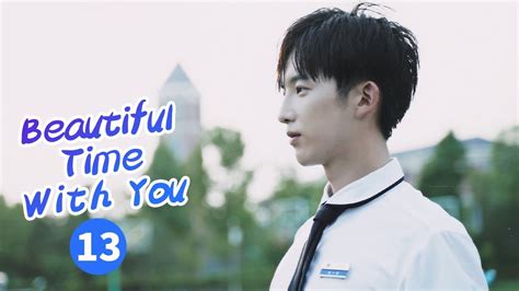 【ENG SUB】《Beautiful Time With You 时光与你都很甜》EP13 【MangoTV Drama】 - YouTube