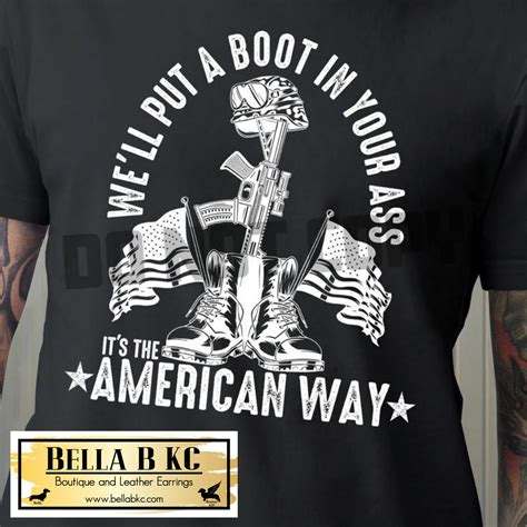Military - We'll Put a Boot in Your Ass Tee – Bella B KC LLC ~ Boutique