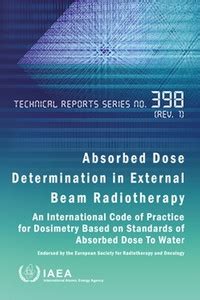 Absorbed Dose Determination in External Beam Radiotherapy: Buy Absorbed ...