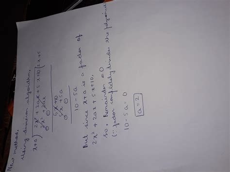 If (x+a) is a factor of the polynomial 2x2+2ax+5x+10, find the value of ...