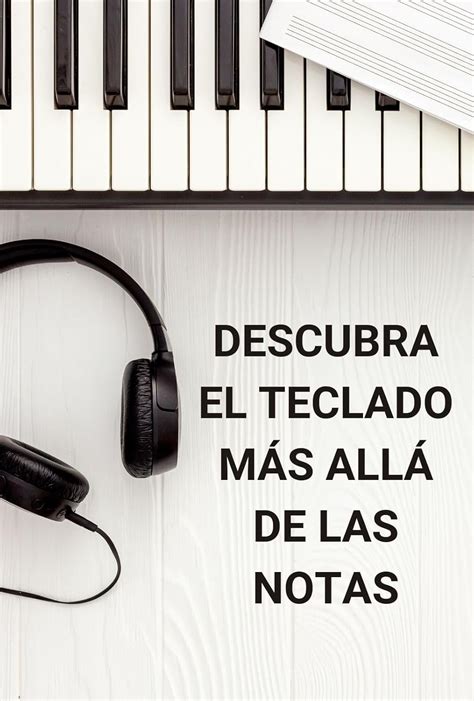 Descubra el teclado más allá de las notas: La guía completa para tocar ...