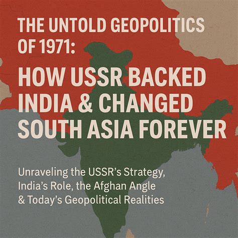 The Untold Geopolitics of 1971 Indo-Pak War: How USSR Backed India ...