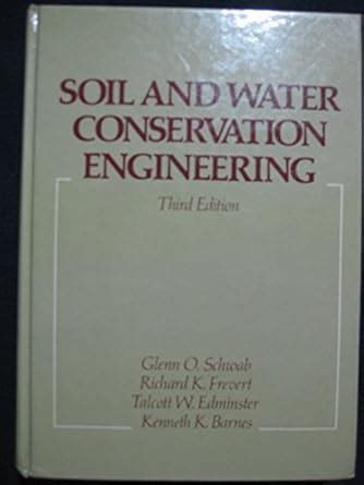 Soil and Water Conservation Engineering : Schwab, Glenn O., Frevert ...