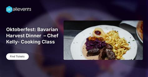 Oktoberfest: Bavarian Harvest Dinner – Chef Kelly- Cooking Class, Eden ...