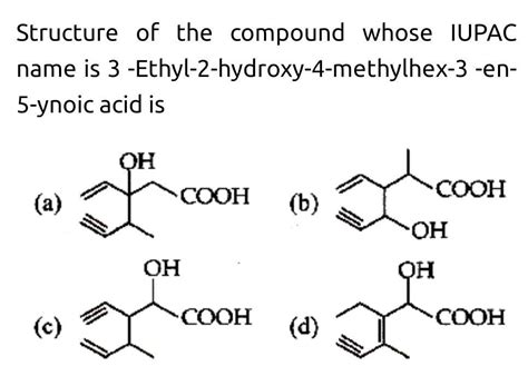 Structure of the compound whose IUPAC name is 3-ethyl-2- hydroxy-4 ...