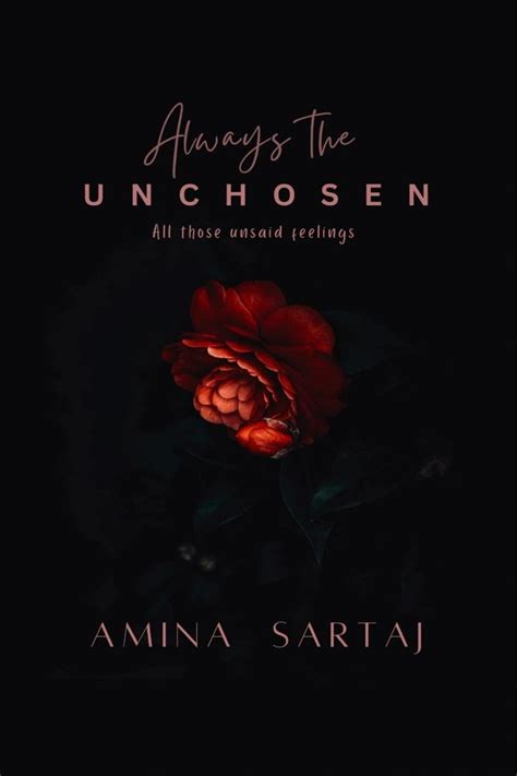 Always The Unchosen: All those unsaid feelings : Amina Sartaj: Amazon ...