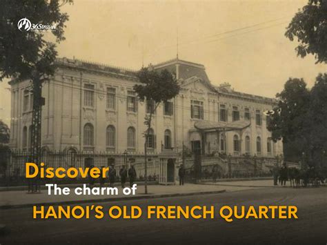 Explore The Beauty of Hanoi's French Quarter - 365 Travel