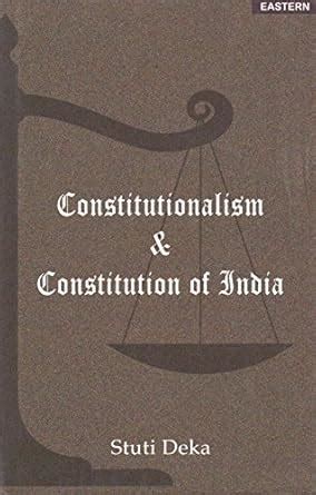 Constitutionalism & Constitution of India : Stuti Deka: Amazon.in: Books