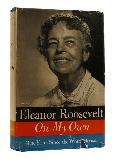 ON MY OWN The Years Since the White House | Eleanor Roosevelt | First Edition; Early Printing