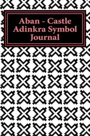 Aban - Castle Adinkra Symbol Journal: Adinkra Symbol Writing Journal ...