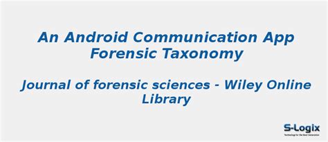 An Android Communication App Forensic Taxonomy | S-Logix