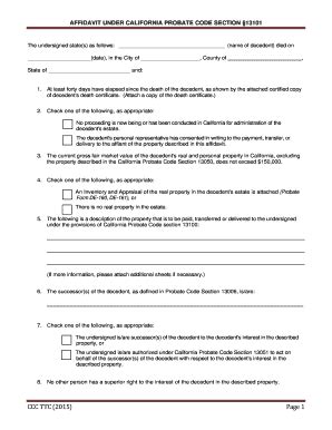AFFIDAVIT UNDER CALIFORNIA PROBATE CODE SECTION 13101 - Fill and Sign ...