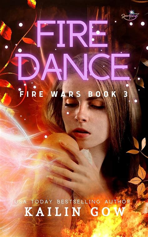 Fire Dance (Fire Wars Series Book 3) eBook : Gow, Kailin: Amazon.in: Books