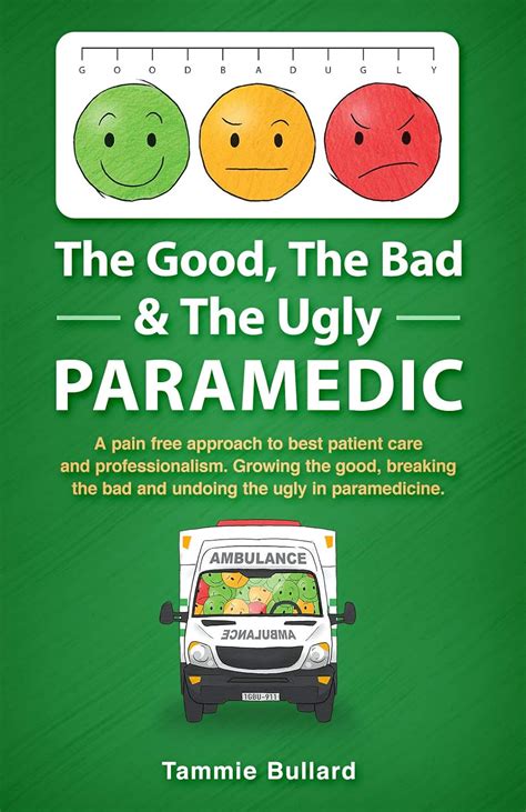 The Good, The Bad & The Ugly Paramedic: A book for growing the good ...